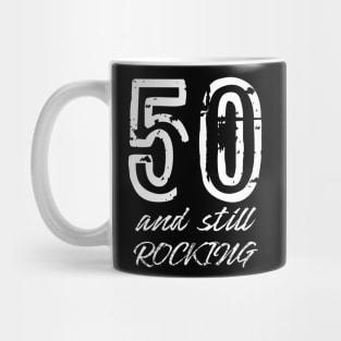 50 and Still Rocking Mug